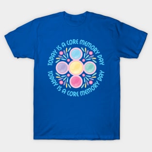 Today is a core memory day T-Shirt